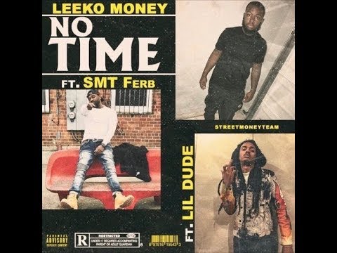 LeekoMoney - No Time (Feat. Lil Dude & SMT Ferb)