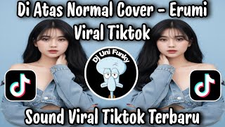 Download lagu DI ATAS NORMAL COVER BY ERUMI VIRAL TIKTOK / SOUND VIRAL TIKTOK TERBARU 2026 PALING CANDU !!! mp3 Download lagu DI ATAS NORMAL COVER BY ERUMI VIRAL TIKTOK / SOUND VIRAL TIKTOK TERBARU 2026 PALING CANDU !!! mp3
