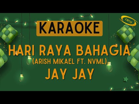 Arish Mikael ft. NVML - Hari Raya Bahagia (Jay Jay) [Karaoke]