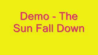 Demo - Let The Sun Fall Down