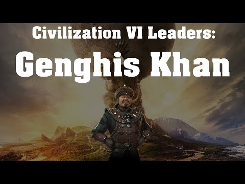 Civilization VI: Rise and Fall Leader Spotlight - Genghis Khan