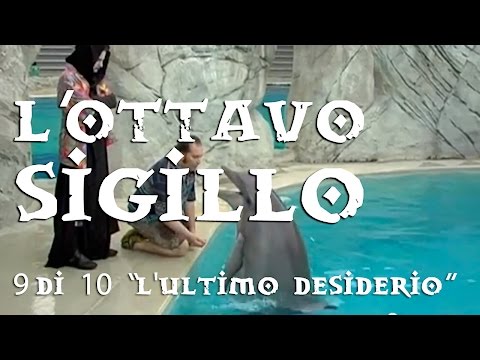 L'OTTAVO SIGILLO  9di10 - L'ultimo desiderio