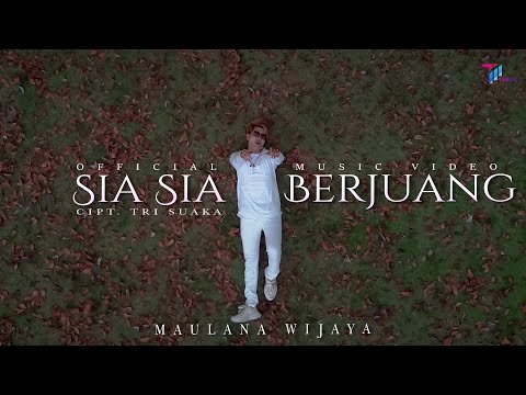 Maulana Wijaya - SIA SIA BERJUANG (Official Music Video)
