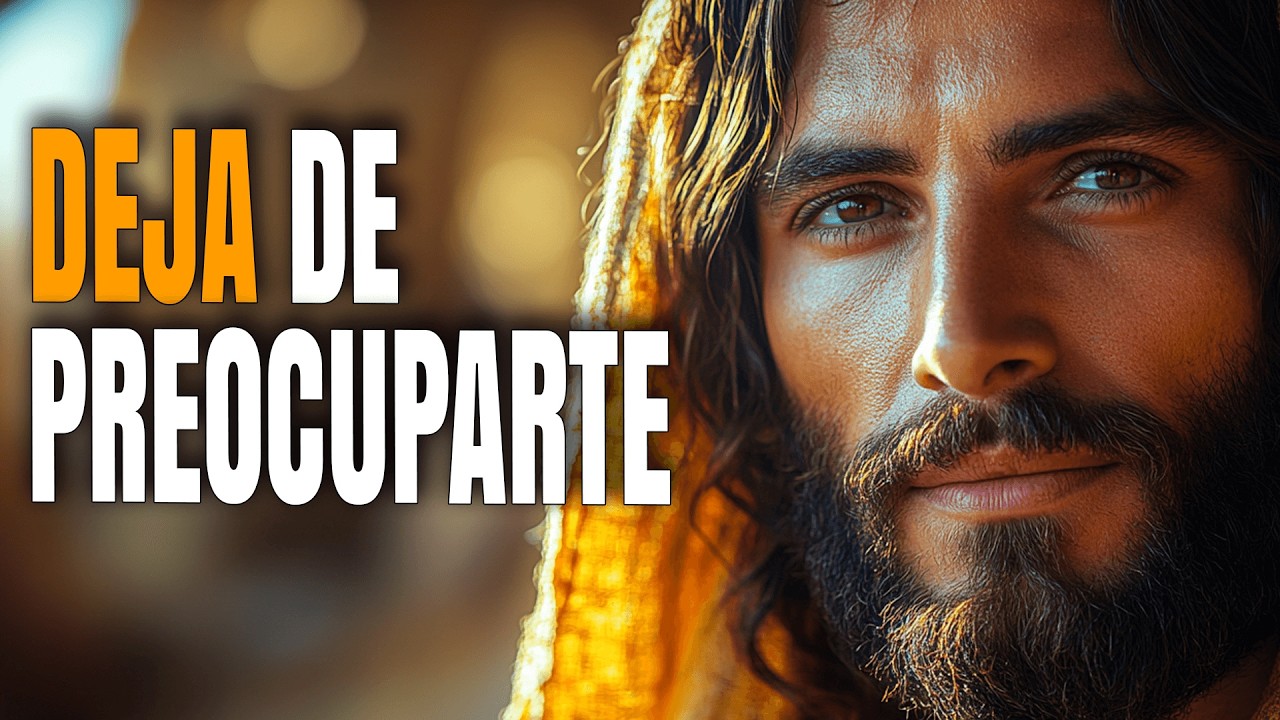 No Te Preocupes Más Por Todo, Confia en Dios - Reflexión Cristiana