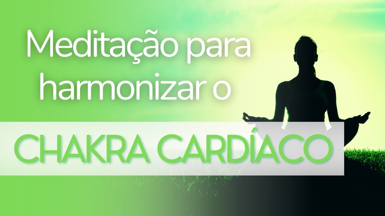 MEDITAÇÃO GUIADA CHAKRA CARDÍACO/CORAÇÃO | Ativação, Desbloqueio e Harmonização!