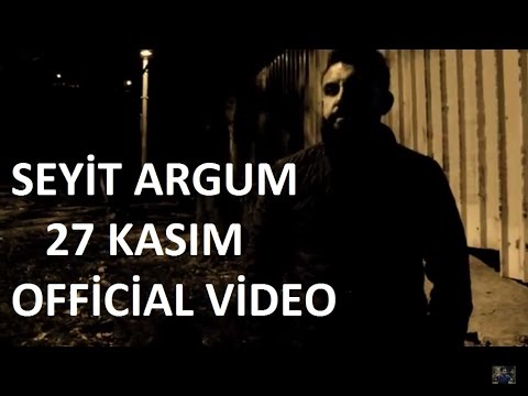 Seyit ARGUM - 27 Kasım (OfficialVideo HD)
