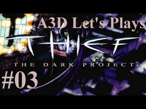 A3D's THIEF The Dark Project Let's Play: 03 - Lord Bafford's Scepter