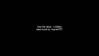 Lil Bibby - How We Move (Bass Boost)