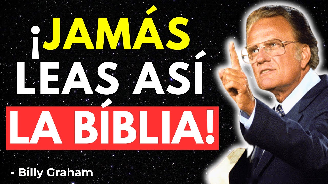 ESTÁS LEYENDO LA BIBLIA MAL… Hasta Que Sepas ESTO – Billy Graham