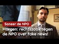 Morgen: rechtszaak tegen de NPO over fake news