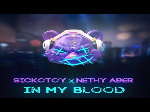 SICKOTOY feat  Nethy Aber - In My Blood
