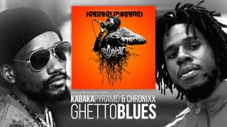 Kabaka Pyramid feat. Chronixx - Ghetto Blues (The Lyricist Mixtape) November 2014