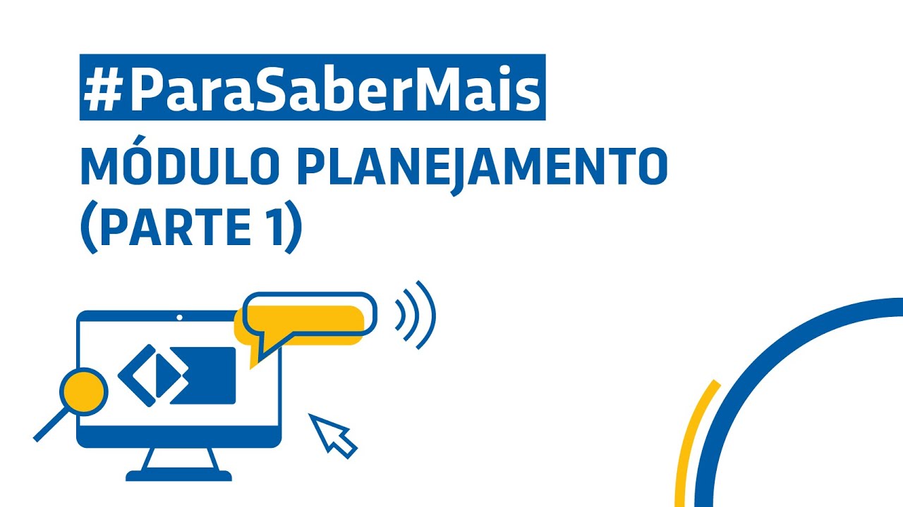 #ParaSaberMais - Introdução ao Módulo Planejamento (parte 1)