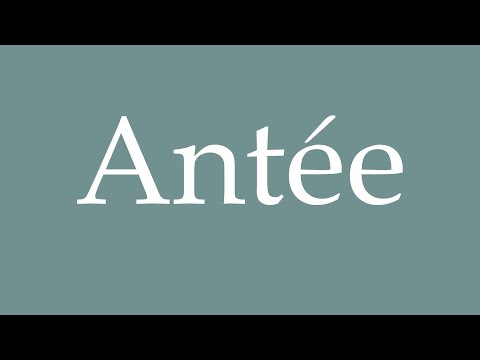 How to Pronounce ''Antée'' (Antaeus) Correctly in French