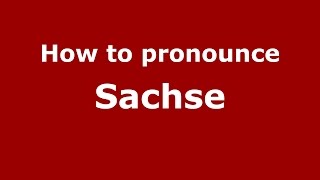 How to pronounce Sachse