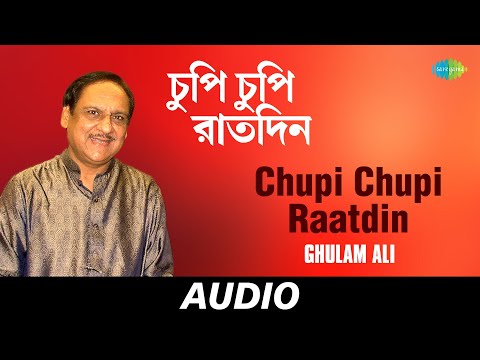 Chupi Chupi Raatdin | Ghulam Ali Geener Ek Aashare | Ghulam Ali | Audio