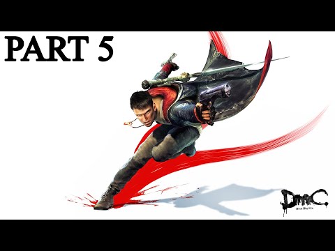 DmC: Devil May Cry Gameplay Walkthrough [Part 5]