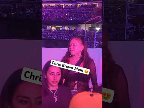 Chris Brown mom Joyce 😍 #chrisbrown #teambreezy #breezybowl #singer #dance #concert #lovesong