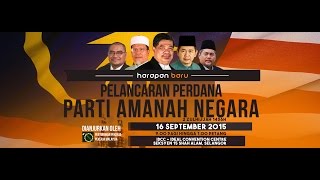 Video Penuh Majlis Pelancaran Perdana Parti Amanah Negara
