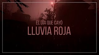 El Día que cayó Lluvia Roja y otras Realidades Imposibles