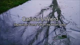 Carissa&#39;s Wierd - September Come Take This Heart Away (Sub. Español)