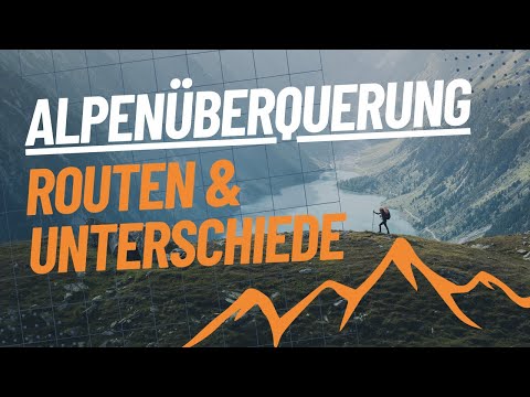 Die verschiedenen Routen der Alpenüberquerung + ihre Unterschiede