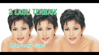 Download lagu 3 Lagu Terbaik Mayang Sari mp3