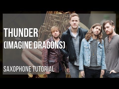 How to play Thunder by Imagine Dragons on Alto Sax (Tutorial)