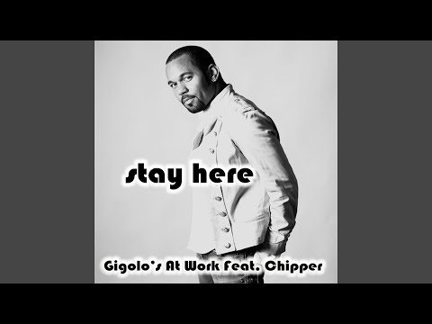 Stay Here (feat. Chipper) (Extended Mix)
