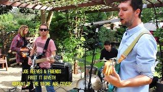Joe Reeves &amp; Friends - First It Giveth (Queens Of The Stone Age cover)
