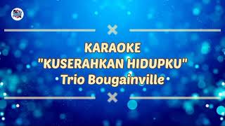 Download lagu 'KUSERAHKAN HIDUPKU' | Trio Bougainville | KARAOKE mp3 Download lagu 'KUSERAHKAN HIDUPKU' | Trio Bougainville | KARAOKE mp3