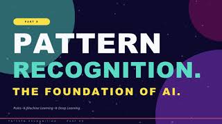 Pattern Recognition: The Real Foundation of AI | AI Series Part 9