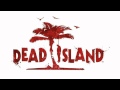Dead Island Soundtrack | Sam B Who do you ...