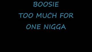 TOO MUCH FOR ONE NIGGA-LIL BOOSIE