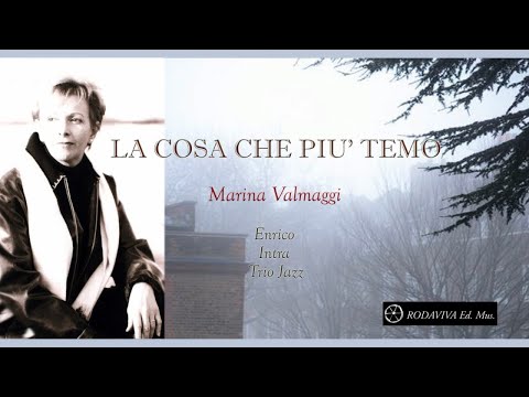 Marina Valmaggi - LA COSA CHE PIÙ TEMO