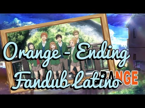 Orange - Ending - Fandub Latino (TV Size)