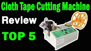 Top 5 Best Cloth Tape Cutting Machine On 2025