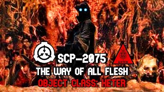 SCP-2075 The Way of All Flesh | Keter | Sarkic Cult / contagion scp