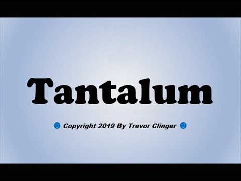 How To Pronounce Tantalum
