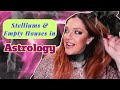 Empty Houses & The Stellium in Astrology