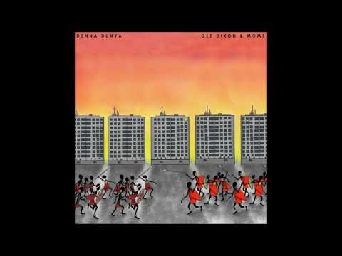 Gee Dixon & Moms - Denna Dunya