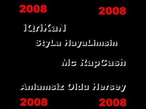 iQriKaN & StyLa HayaLimsin & Mc RapCash - Anlamsiz Oldu Hers