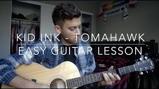 Tomahawk - Kid Ink // Easy Guitar Lesson + Tabs!