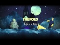 The Fold - Life Is A Song (Official Audio)