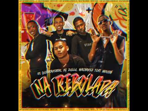 Na Rebolada - Os Quebradeira