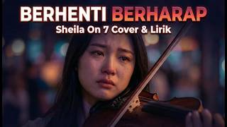 Download lagu BERHENTI BERHARAP - SHEILA ON 7 (Cover Lirik) | Versi Paling Sedih, Dijamin Nangis! mp3 Download lagu BERHENTI BERHARAP - SHEILA ON 7 (Cover Lirik) | Versi Paling Sedih, Dijamin Nangis! mp3