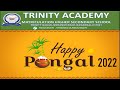 TRINITY ACADEMY PONGAL FESTIVAL STUDENTS ACTIVITIES 2022