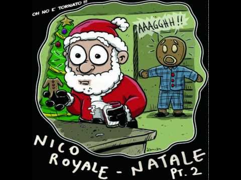 Nico Royale - Natale pt. 2 (peggio di prima)