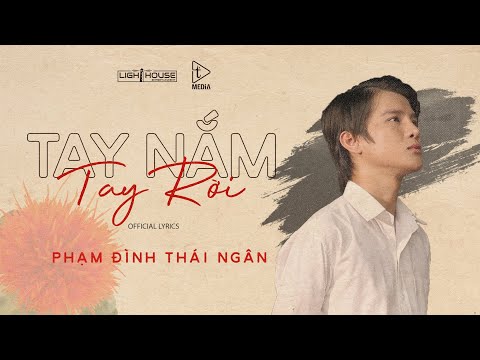 TAY NẮM TAY RỜI - THEO LỜI KỂ CỦA PHẠM ĐÌNH THÁI NGÂN | MV LYRICS