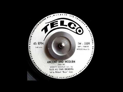 Mighty Dougla - Ancient and Modern